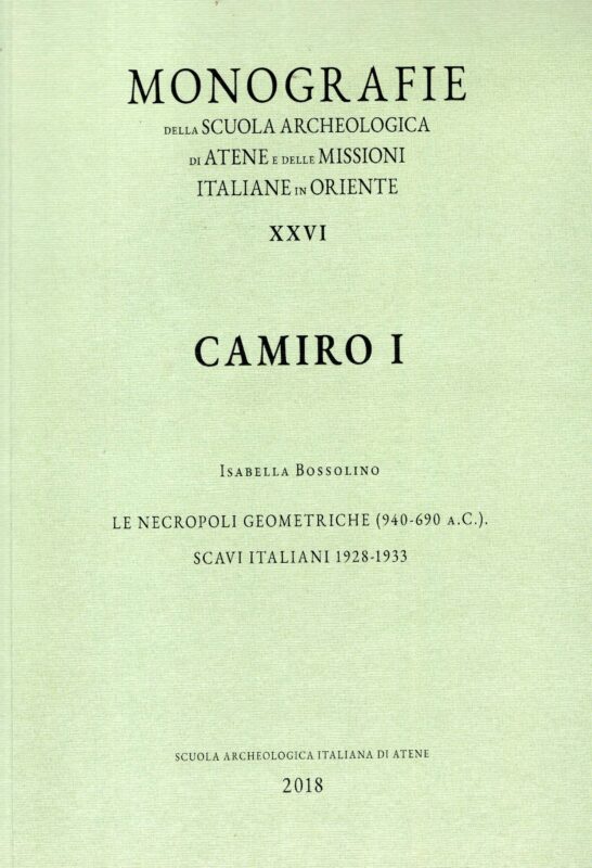 Camiro 1. Le necropoli geometriche (940-690 a.C.) scavi italiani 1928-1933