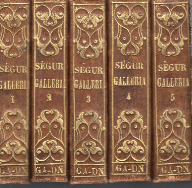 Galleria morale e politica di Ségur dell'Accademia Francese recata dal francese in italiano da L.M. Fabbri. Volumi 1-5