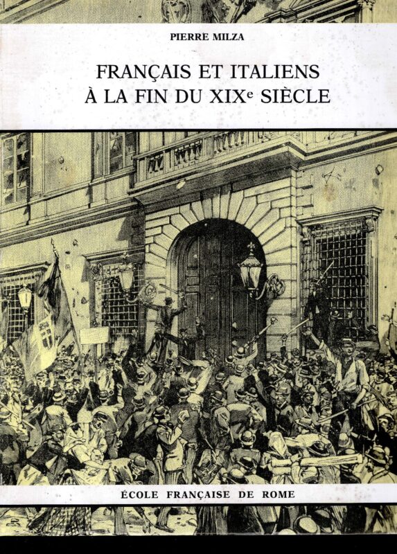 Francais et italiens a la fin du XIX* siecle. Aux origines du rapprochement franco-italien de 1900-1902. Volume 1