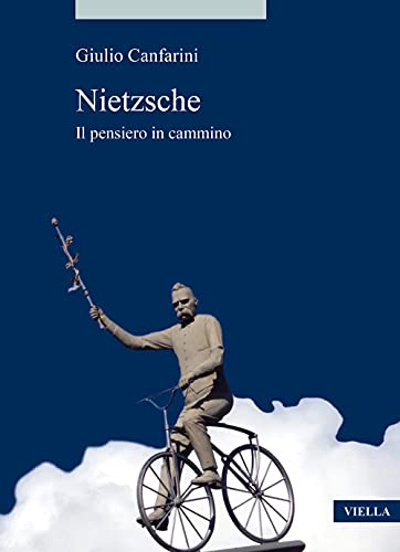 Nietzsche. Il pensiero in cammino