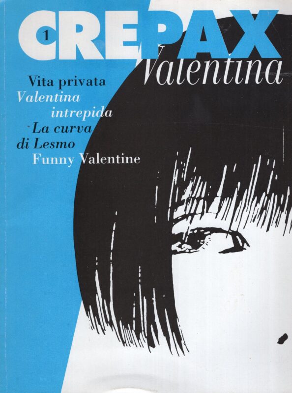 Valentina - 1° volume: Vita privata. Valentina intrepida. La curva di Lesmo. Funny Valentine.