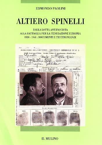 Altiero Spinelli : dalla lotta antifascista alla battaglia per la Federazione europea, 1920-1948 : documenti e testimonianze
