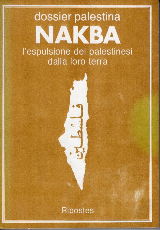 Nakba : l'espulsione dei Palestinesi dalla loro terra.