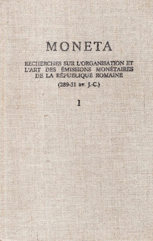 Moneta. Recherches sur l'organisation et l'art des emissions monetaires de la Republique romaine : (289 - 31 av. J.-C.). Volume 1 e 2