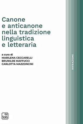 Canone e anticanone nella tradizione linguistica e letteraria