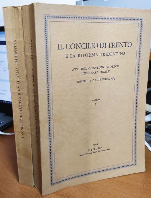 Il Concilio di Trento e la riforma tridentina : atti del convegno storico internazionale : Trento, 2-6 settembre 1963