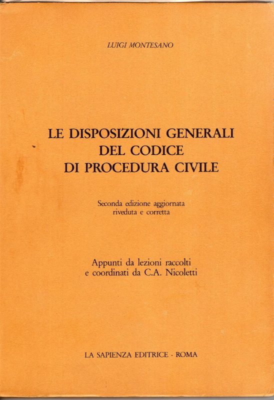 Le disposizioni generali del Codice di procedura civile,  appunti da lezioni raccolti e coordinati da C. A. Nicoletti. Seconda edizione aggiornata, riveduta e corretta