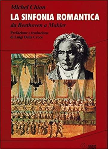 La sinfonia romantica : da Beethoven a Mahler
