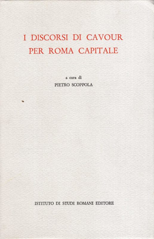 I discorsi di Cavour per Roma capitale,  a cura di Pietro Scoppola