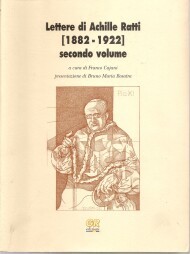 Lettere di Achille Ratti. [1882-1922], secondo volume. A cura di Franco Cajani, presentazione di Bruno Maria Bosatra