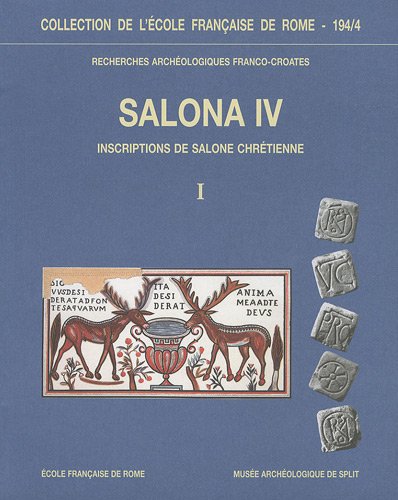 Salona IV: Inscriptions de Salone chrétienne, IVe-VIIe siècles, 2 volumes