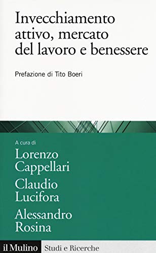 Invecchiamento attivo, mercato del lavoro e benessere : analisi e politiche attive