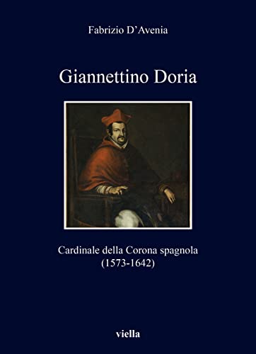 Giannettino Doria. Cardinale della Corona spagnola (1573-1642)