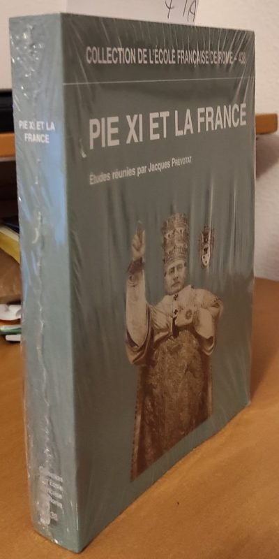 Pie XI et la France, l'apport des archives du pontificat de Pie XI à la connaissance des rapports entre le Saint-Siège et la France