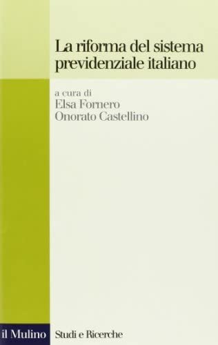 La riforma del sistema previdenziale italiano : opzioni e proposte