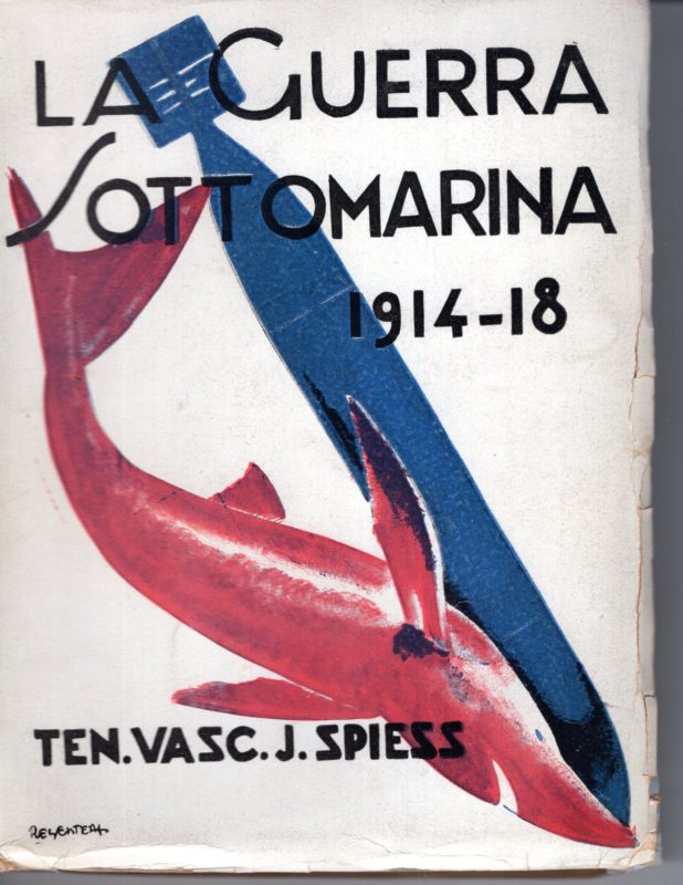 La guerra sottomarina 1914-1918, prima traduzione integrale dal tedesco di Pfuttzer e Colombi