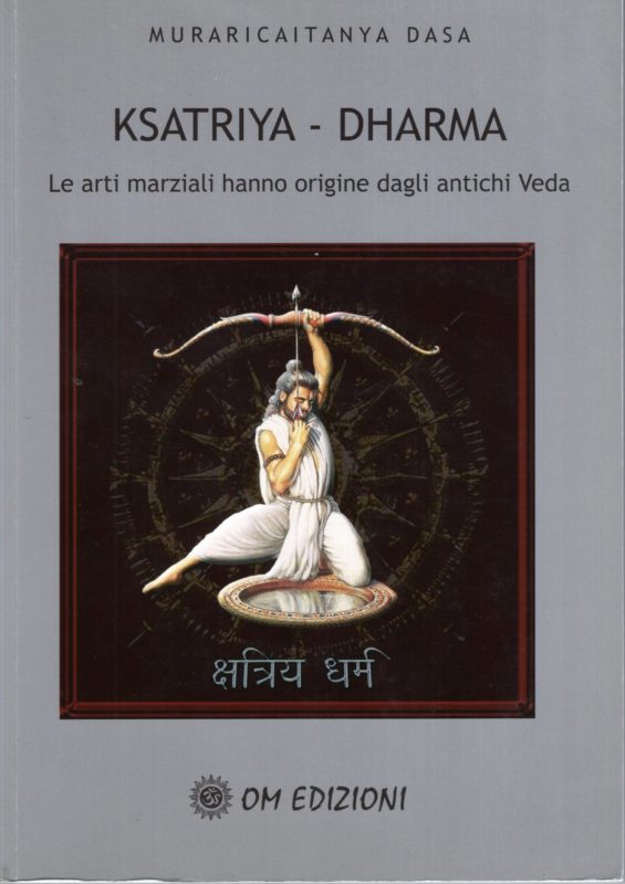 Ksatriya-Dharma, le arti marziali hanno origine dagli antichi Veda