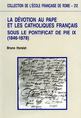 La dévotion au pape et les catholiques français sous le pontificat de Pie IX (1846-1878) d'après les archives de la Bibliothèque apostolique vaticane