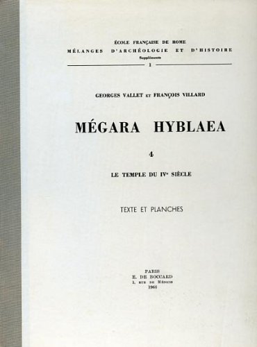 Mégara Hyblaea. Tome  4. Le temple du IV siècle. I: Texte, II: Planches.