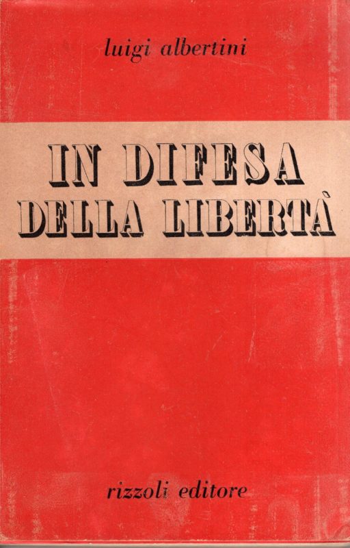 In difesa della libertà. Discorsi e scritti, prefazione di Luigi Einaudi