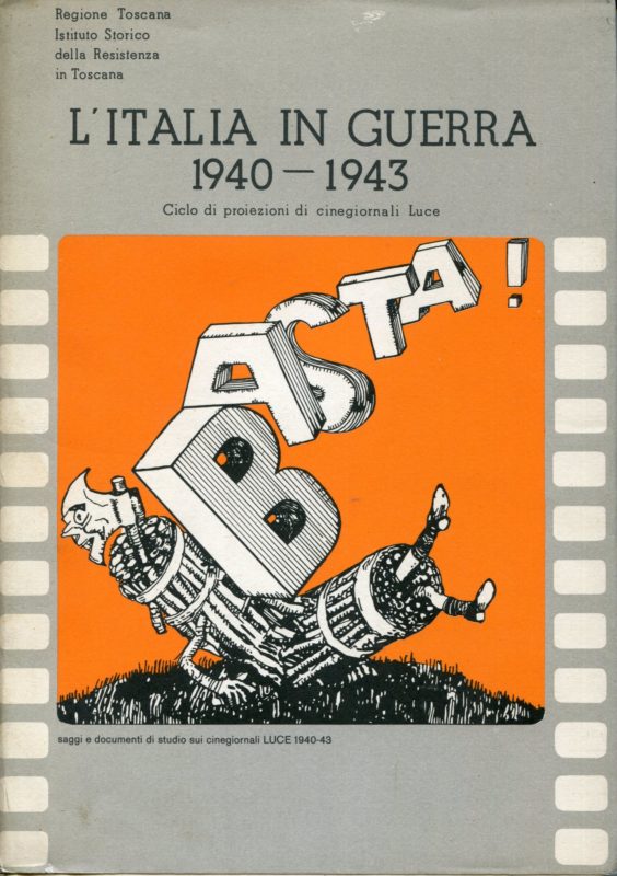 L'Italia in guerra 1940 - 1943. Ciclo di proiezioni di cinegiornali Luce
