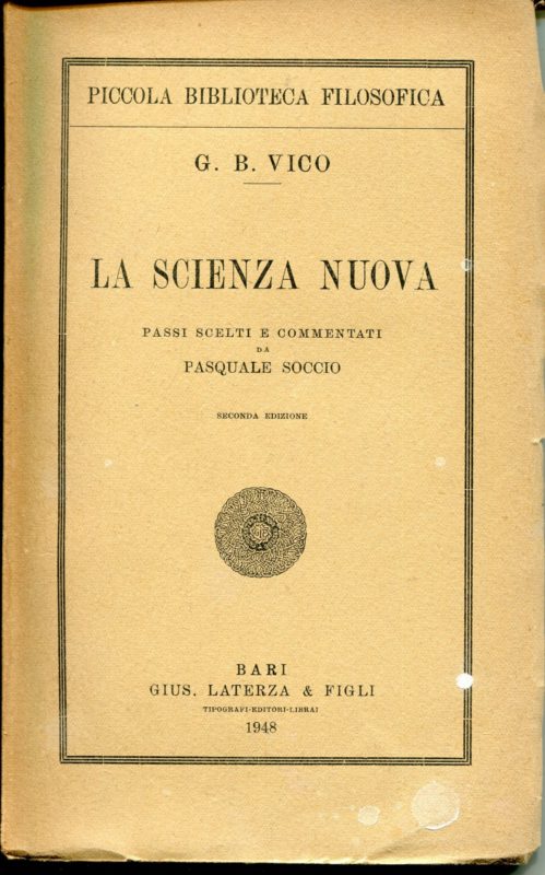 La scienza nuova,  passi scelti, commentati e coordinati secondo il piano generale dell'opera a cura di Pasquale Soccio