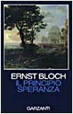 Il principio speranza. Scritto negli USA fra il 1938 e il 1947, riveduto nel 1953 e nel 1959. Introduzione di Remo Bodei