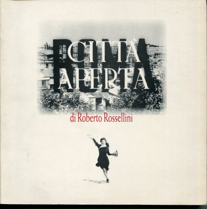 Roma città aperta di Roberto Rossellini. Catalogo pubblicato in occasione della proiezione del film avvenuta a Roma, l'8 settembre 1994