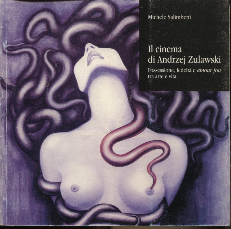 Il cinema di Andrzej Zulawski. Possessione, fedeltà e amour fou tra arte e vita