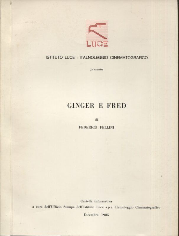 Ginger e Fred. Quaderno informativo a cura dell'Ufficio stampa dell'Istituto Luce, Italnoleggio cinematografico