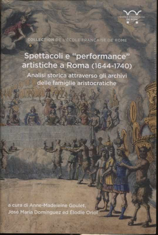 Spectacles et performances artistiques à Rome (1644-1740). Une analyse historique à partir des archives familiales de l'aristocratie