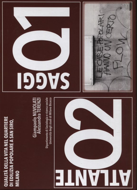 Qualità della vita nel quartiere di edilizia popolare a San Siro, Milano (Voll. 1, saggi, e 2, atlante,)