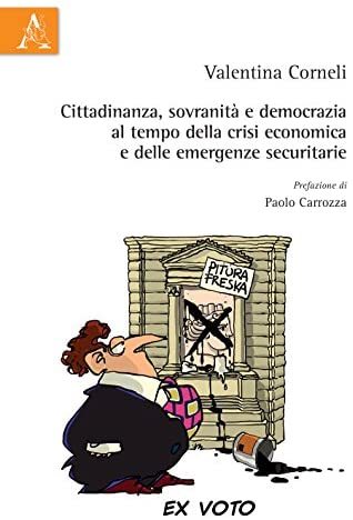 Cittadinanza, sovranità e democrazia al tempo della crisi economica e delle emergenze securitarie