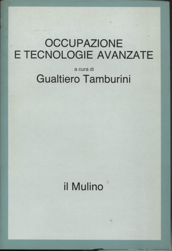 Occupazione e tecnologie avanzate. Vecchi e nuovi problemi per le economie in trasformazione
