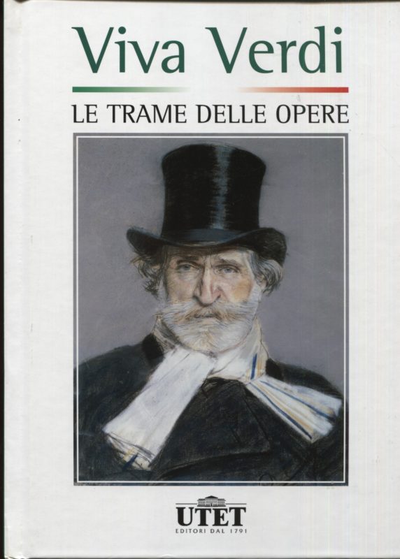 Viva Verdi. Le trame delle opere