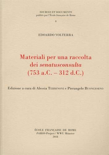 Materiali per una raccolta dei senatusconsulta : (753 a. C. - 312 d. C.)