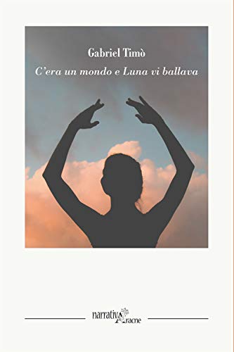 C'era un mondo e Luna vi ballava