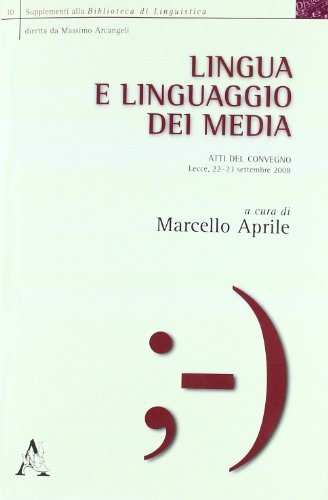 Lingua e linguaggio dei media atti del convegno di Lecce (22-23 settembre 2008)