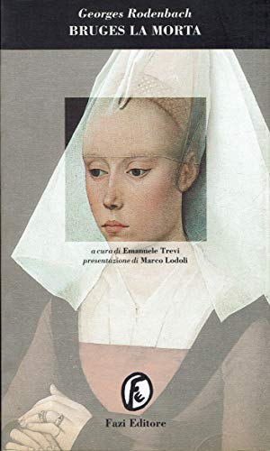 Bruges la morta. A cura di Emanuele Trevi, Presentazione di Marco Lodoli