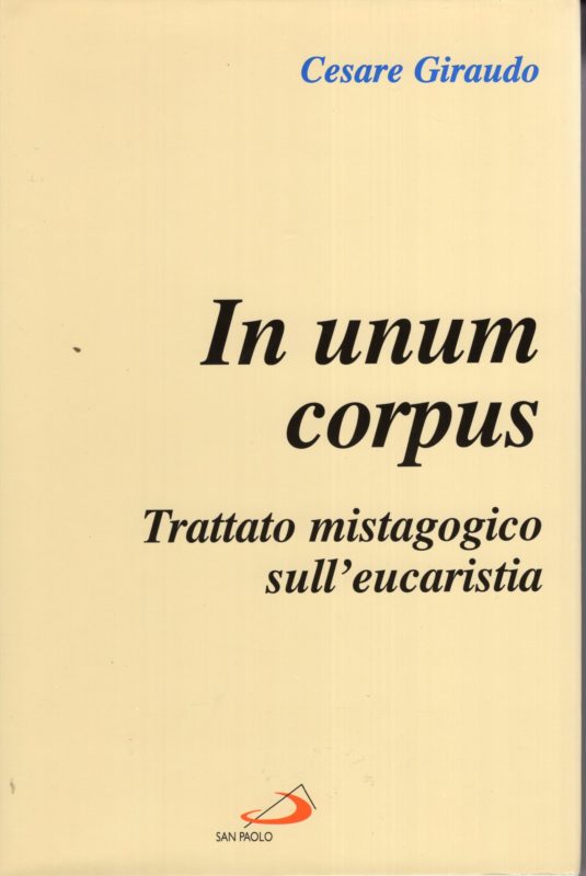 In unum corpus. Trattato mistagogico sull'eucaristia