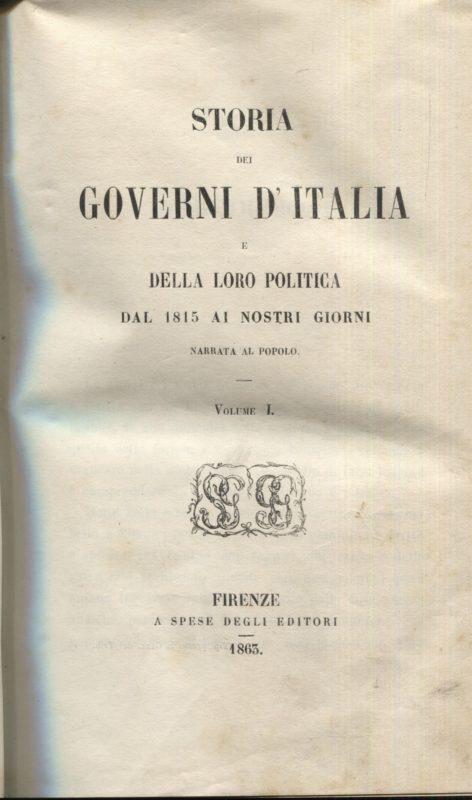 Storia dei governi d'Italia e della loro politica dal 1815 ai nostri giorni narrata al popolo. Volumi 1 - 3