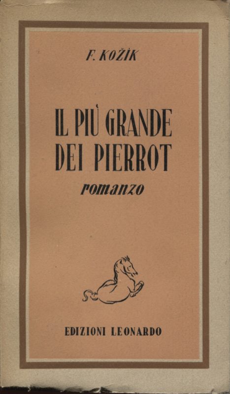 Il più grande dei Pierrot. Romanzo. Traduzione dall'originale ceco di Anjuta Maver Lo Gatto