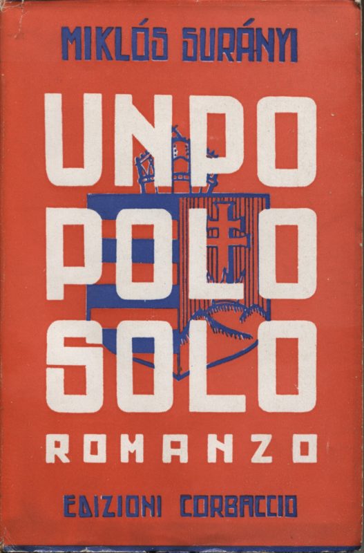 Un popolo solo. Romanzo. Traduzione dall'ungherese di Giorgio Savietti e Bianca Ugo
