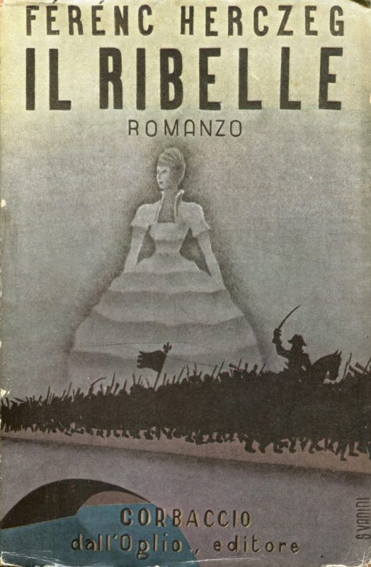 Il ribelle. Romanzo. Traduzione di Mario Benzi
