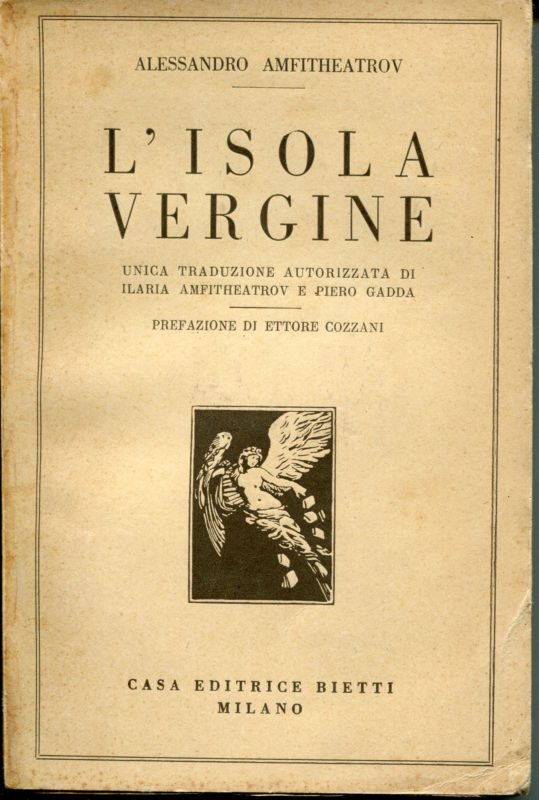 L'isola vergine, unica traduzione autorizzata di Ilaria Amfitheatrov e Piero Gadda, prefazione di Ettore Cozzani