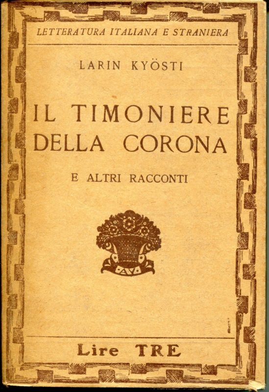 Il timoniere della corona e altri racconti, prima traduzione italiana dall'originale finnico, a cura di Paola Faggioli, con prefazione di P. E.  Pavolini