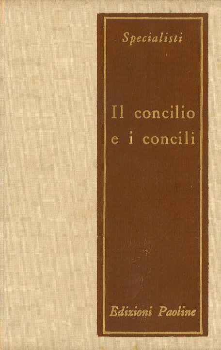 Il concilio e i concili. Contributo alla storia della vita conciliare della Chiesa