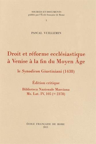 Droit et réforme ecclésiastique à Venise à la fin du Moyen Age. Le Synodicon Giustiniani (1438). Édition critique - Biblioteca Nazionale Marciana MS. LAT. IV, 105 (=2378)