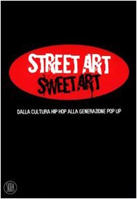 Street art sweet art, dalla cultura hip hop alla generazione pop up
