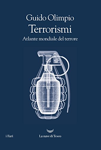 Terrorismi. Atlante mondiale del terrore